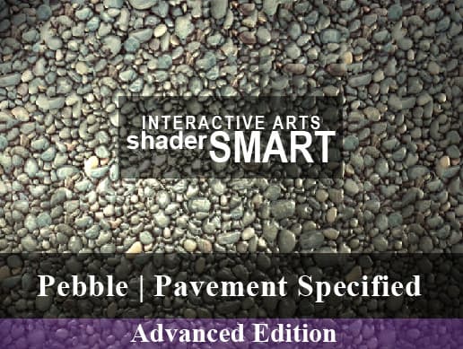 Pebble, and Pavement Specified Shader Smart, Advanced Edition