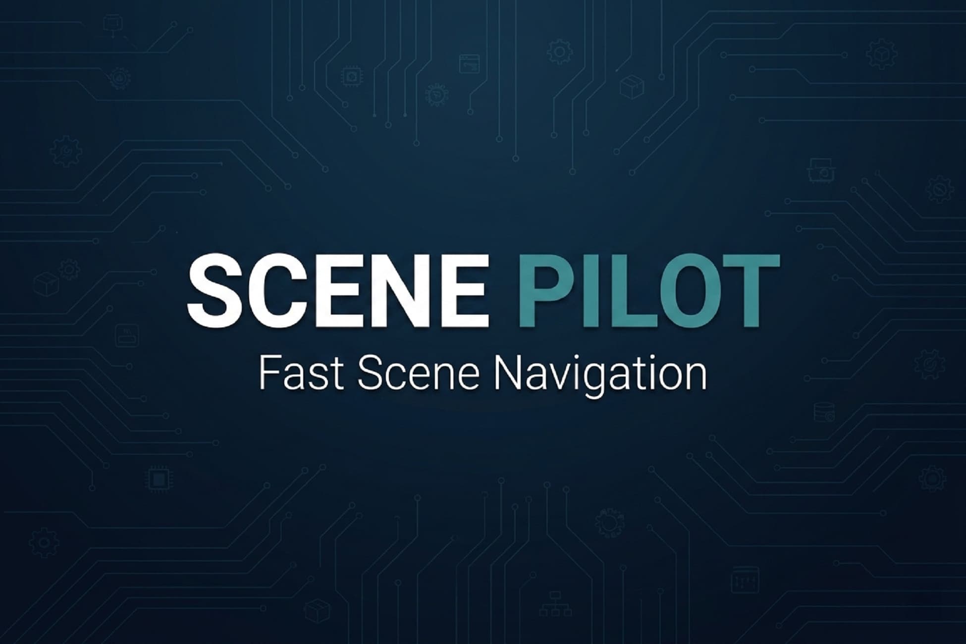 ScenePilot - Fast Scene Navigation