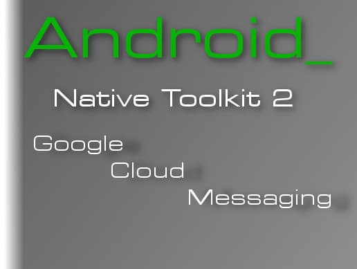 Android Native Toolkit 2a (Google Cloud Messaging)