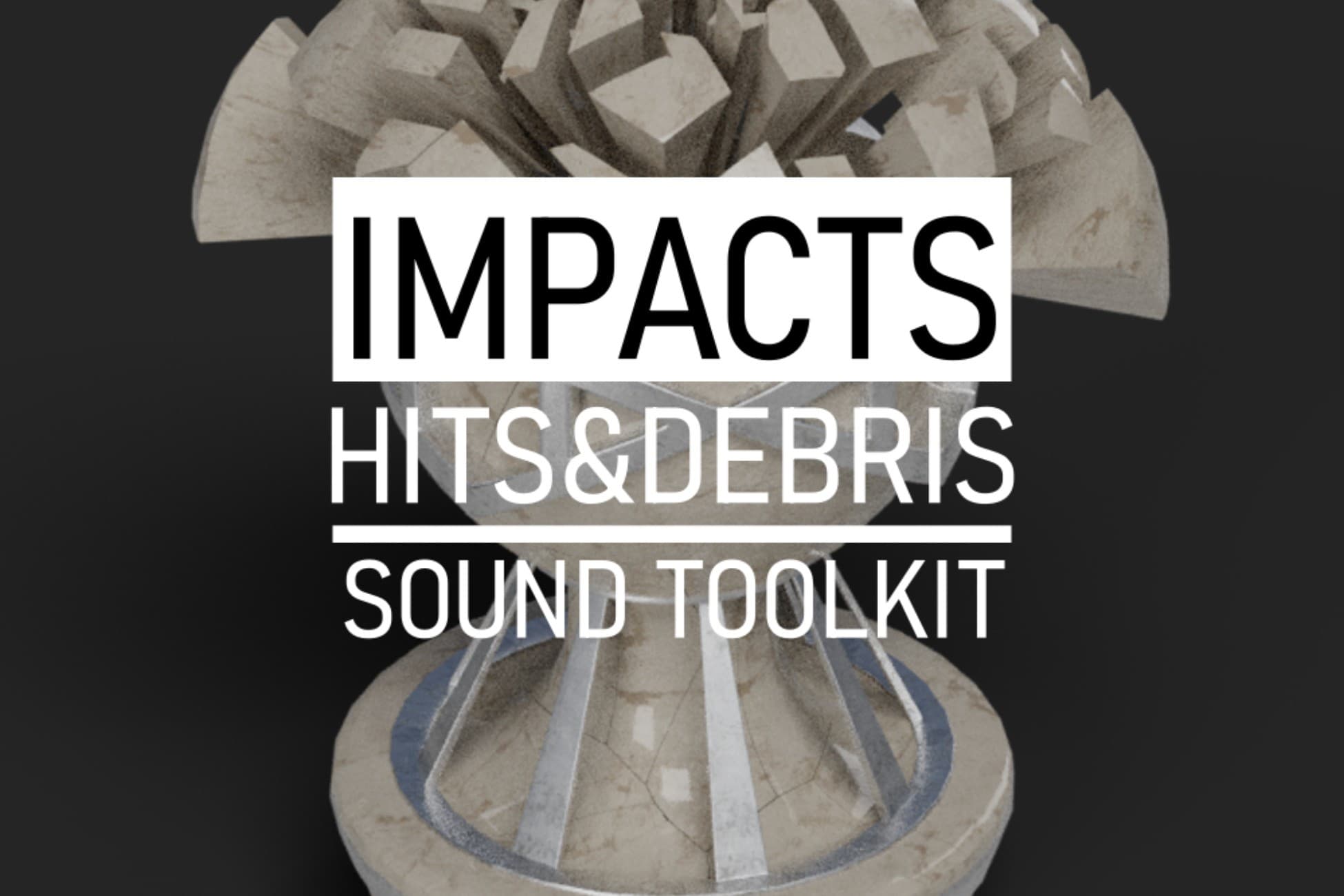 Sound Design Toolkit - Impact, Hits and Debris
