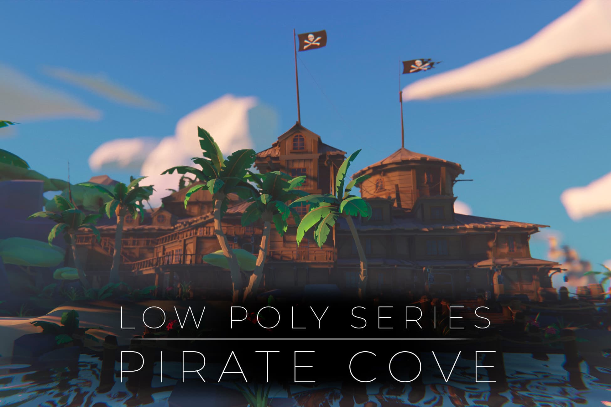 Low Poly Series: Pirate Cove