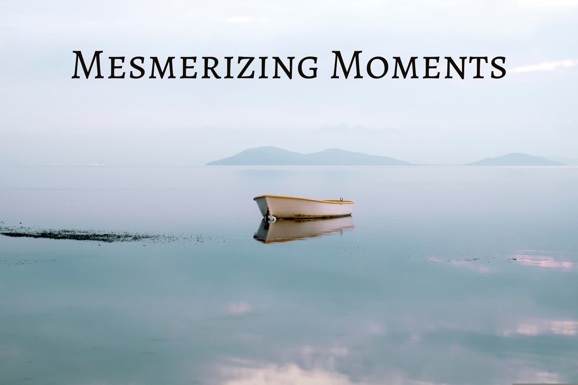 Mesmerizing Moments