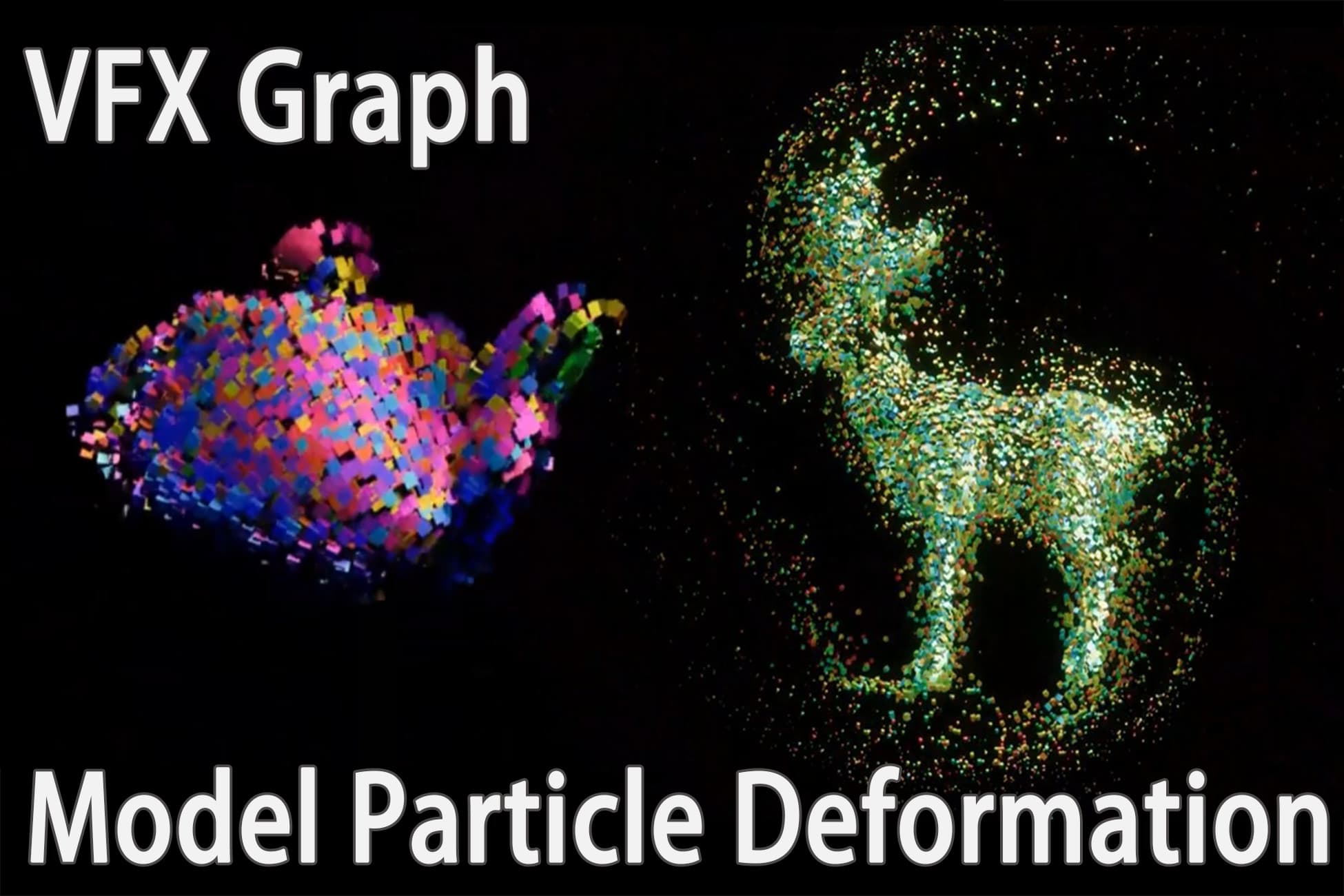 VFX Graph：Model Particle Deformation