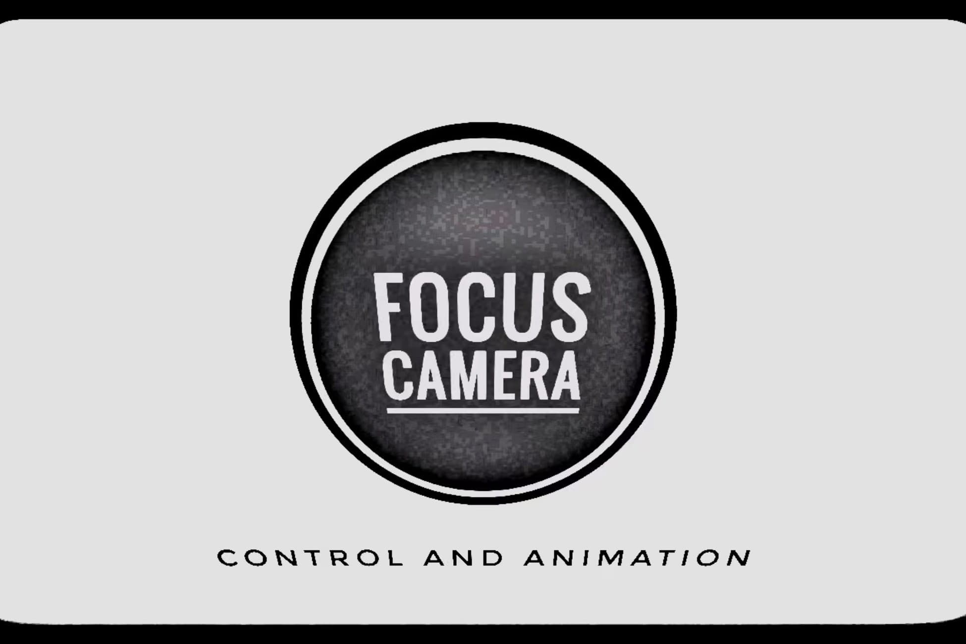 Focus Camera Control And Animation