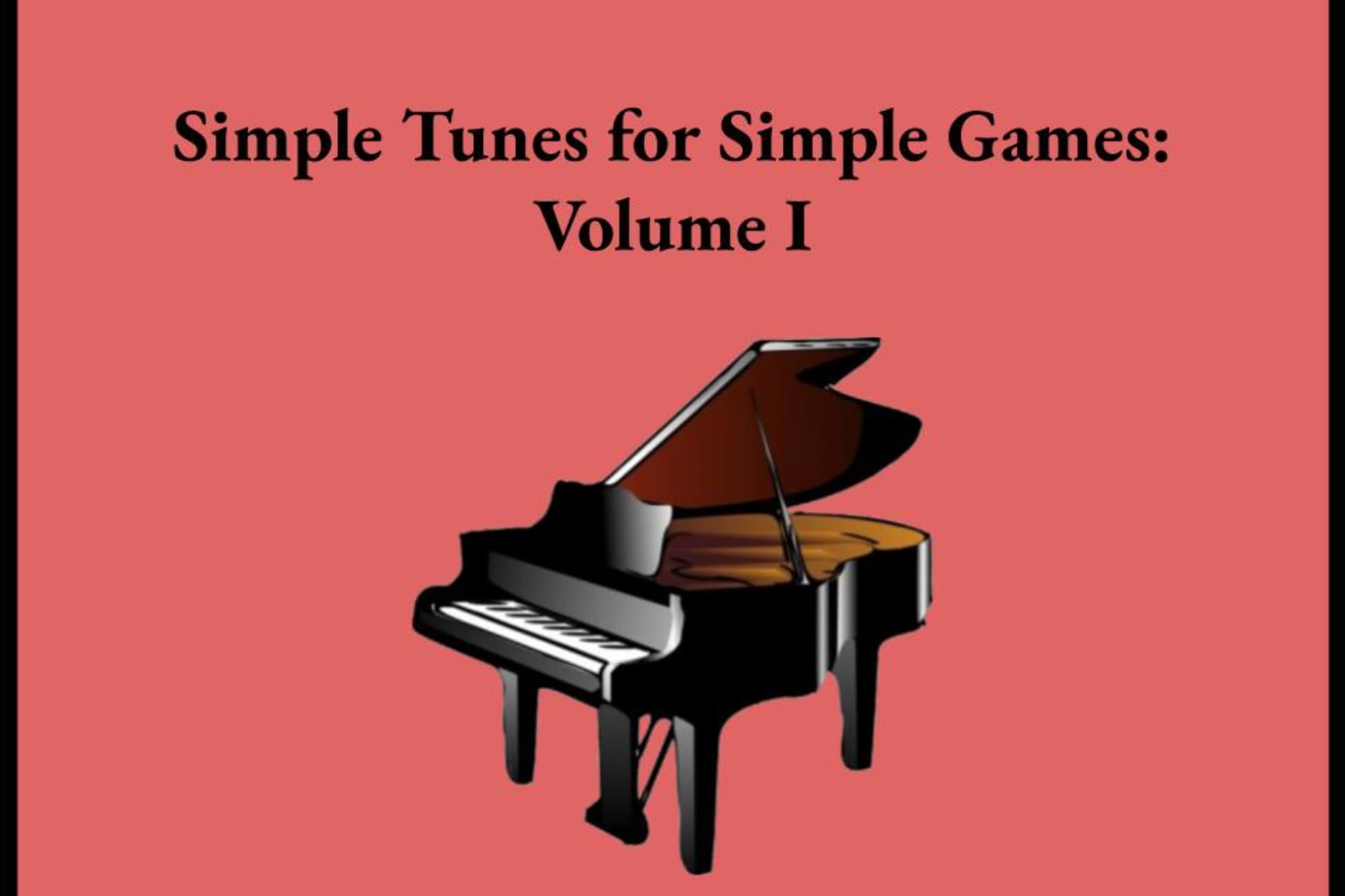 Simple Tunes for Simple Games: Volume I