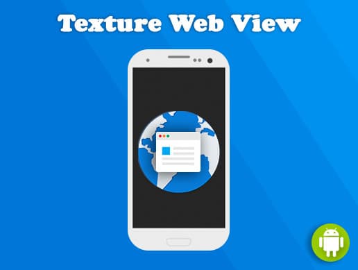 Texture Web View (Android)